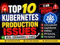 🚨 Top 10 Kubernetes Production Issues |Real Interview Scenarios & Fixes