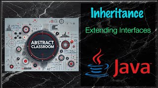 Java Lecture - Extending Interfaces