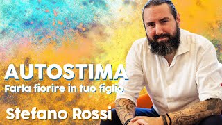 AUTOSTIMA | Farla fiorire in tuo figlio