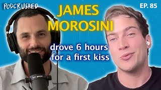 James Morosini | Ep. 85 | Podcrushed