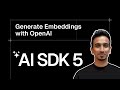 AI SDK V5 Tutorial - 29 - Generate Embeddings with OpenAI
