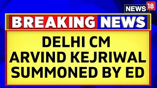 Excise Policy Case: ED Summons Delhi Chief Minister Arvind Kejriwal For Questioning | News18
