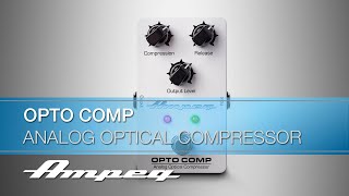 Ampeg | Opto Comp Analog Optical Compressor pedal | Demo