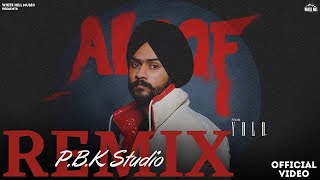 Aloof Remix | Himmat Sandhu | YOLO | Haakam | P.B.K Studio