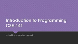 Lecture02 - Command Line Arguments