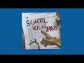 school kills artists || a playlist