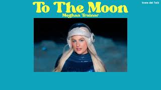 [THAISUB] To The Moon - Meghan Trainor