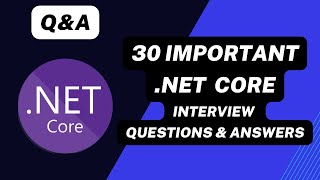 Top .NET Core interview questions and answers | Important 30 Q&A  in Dot Net Core