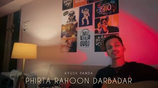 Phirta Rahoon Darbadar (Full Song) | Cover by Ayush Panda