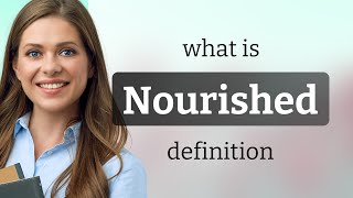 Nourished | definition of NOURISHED