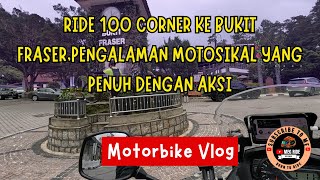 #19.  Ride 100 corner ke bukit Fraser,Pengalaman Motosikal yang penuh dengan aksi