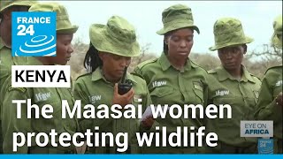 Team Lioness: The Maasai women protect wildlife and challenge gender norms • FRANCE 24 English