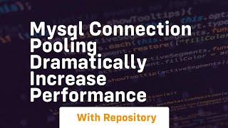 Mysql connection pooling dramatically increase performance
