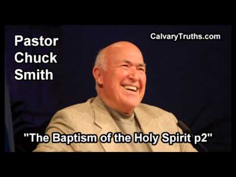 The Baptism Of The Holy Spirit P2/3 - Pastor Chuck Smith - Topical ...