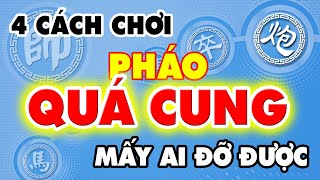 Xem 1 Cách Đánh PHÁO QUÁ CUNG (Phá PHÁO ĐẦU) Mấy Ai Đỡ Được Học Cờ Tướng Đỉnh Cao Khai Cuộc Hay Nhất