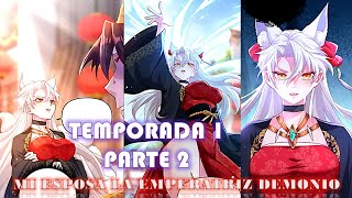 😎😎 Mi esposa la gran EMPERATRIZ DEMONIACA 😅😭 Temporada 1 Parte 2