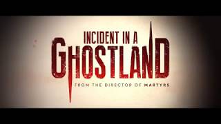 Incident In A Ghostland - Original UK Trailer (Pascal Laugier, 2018)