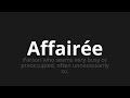 how to pronounce affairée