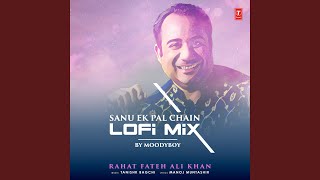 Sanu Ek Pal Chain Lofi Mix (Remix By Moodyboy)