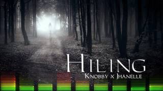 Hiling - Knobby x Jhanelle