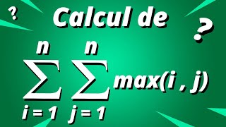 Calcul de la double somme des max(i ; j)