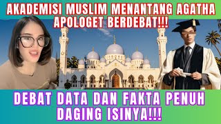 AKADEMISI MUSLIM MENANTANG  AGATHA APOLOGET BERDEBAT!!!