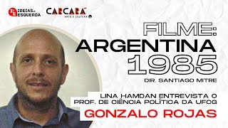 CARCARÁ entrevista Prof. Gonzalo Rojas sobre o filme Argentina 1985