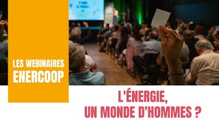 Webinaire Enercoop - L'énergie, un monde d'hommes ?