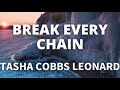 Tasha Cobbs Leonard - Break Every Chain (Lyrics) | French Lyrics | Spanish lyrics | Karaoke