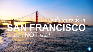 14 things to do in San Francisco (and 3 NOT TO DO) - California Travel Guide.