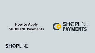 Get Started With SHOPLINE Payments for Your E-Commerce Store  | Start and Scale