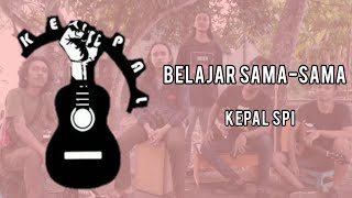 KEPAL SPI - Belajar Sama-Sama (Lirik)