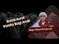 Batas Aurat Wanita Bagi Anak - Buya Yahya Menjawab