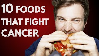 10 Foods That Help Fight Cancer