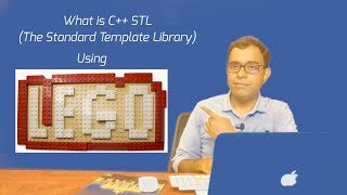 Understand C++17 STL using LEGO Blocks : The Standard Template Library