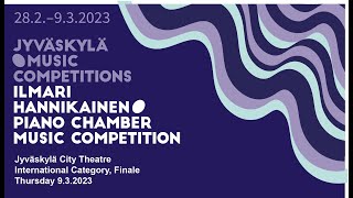 Ilmari Hannikainen Piano Chamber Music Competition 2023 | Intl. Category Finale (3rd Round), Day 2