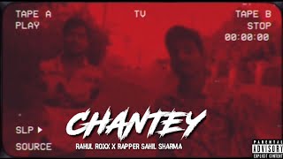 CHANTEY - RAHUL ROXX x RAPPER SAHIL SHARMA | OFFICIAL MUSIC VIDEO (PROD. TAYLOR KING)