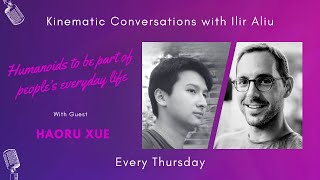 #35 | Haoru Xue: Humanoids to be part of people’s everyday life | Kinematic Conversations