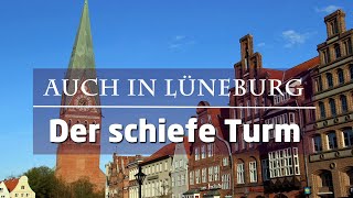 Lüneburg: Der schiefe Turm von Lüneburg - eine kuriose Geschichte