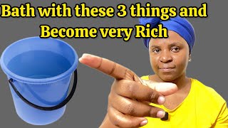 This Bath with these 3 Ingredients will make you VERY RICH AND MILLIONAIRES AND CHANGE YOUR LIFE