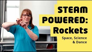 Steam Powered: Space, Science & Dance - Episode 1: Rockets
