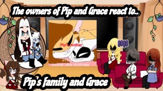 the former owner of pip and grace react (new*) parti 4