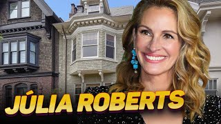 Julia Roberts | Como a Mulher Bonita vive e onde ela está agora