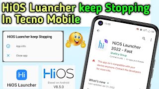 HiOS Luancher Keeps Stopping Tecno Mobile