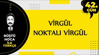 Noktalama İşaretleri | Virgül, Noktalı Virgül | 80 Günde Türkçe Kampı 42.Gün | RÜŞTÜ HOCA