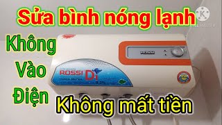 Sửa bình nóng lạnh không vào điện, không mất tiền. Điện người xứ Nghệ