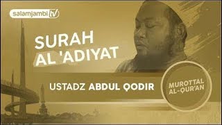 Ustadz Abdul Qodir Surah Al Adiyat