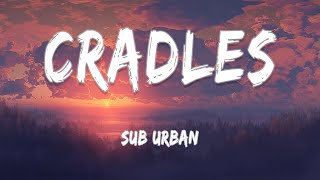 Sub Urban - Cradles (Lyrics) (MIX)