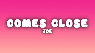 Joe No One Else Comes Close Lyrics