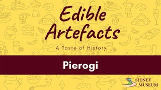 Edible Artefacts: Pierogi